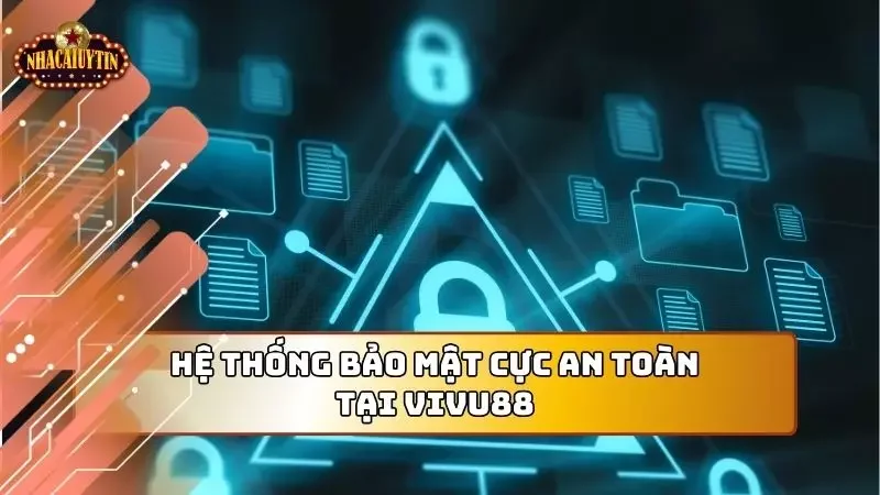 Những chính sách về bảo mật siêu an toàn của nhà cái