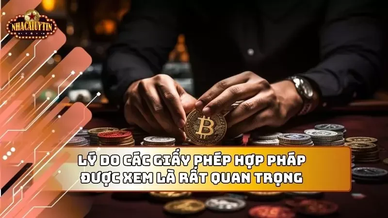 Lý do các giấy phép hợp pháp được xem là rất quan trọng