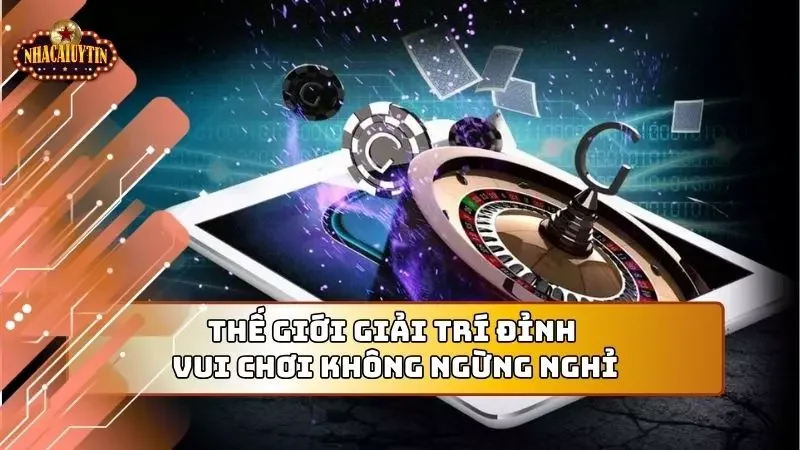 Thế giới giải trí mang đến trải nghiệm cực chân thực