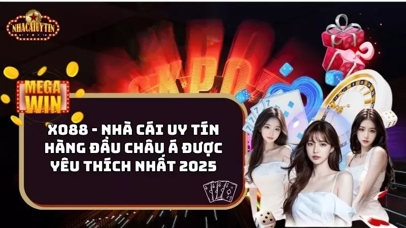 Xo88 – Nhà Cái Uy Tín Hàng Đầu Được Yêu Thích Nhất 2025