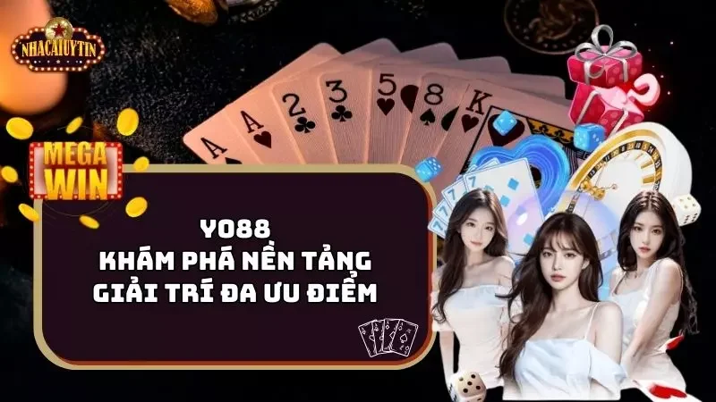 Yo88 – Khám Phá Nền Tảng Giải Trí Đa Ưu Điểm